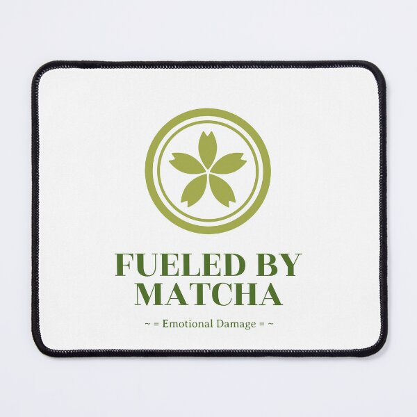 Item preview, Fueled by Matcha and Emotional Damage designed and sold by SoftSystem.