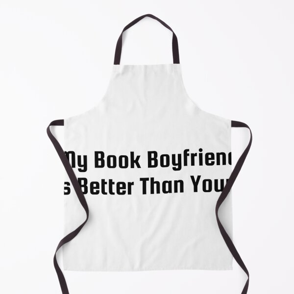 Item preview, My Book Boyfriend Is Better Than Yours designed and sold by Ninjacatoff.