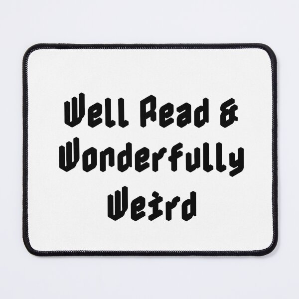 Item preview, Well Read & Wonderfully Weird designed and sold by Ninjacatoff.