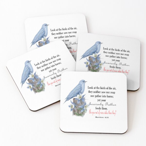 Item preview, Matthew 6:26 Look at the birds of the air: they neither sow nor reap... and yet your heavenly Father feeds them. Are you not of more value than they? designed and sold by Dailywalker22.