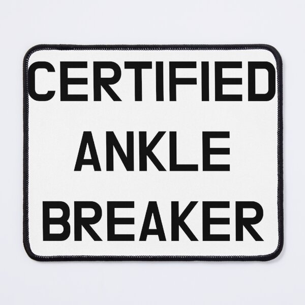 Item preview, Certified Ankle Breaker designed and sold by CoolGuyStuffs.