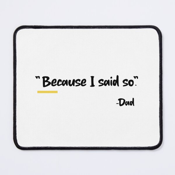 Item preview, "BECAUSE I SAID SO" -Dad designed and sold by TeeezShirtz.