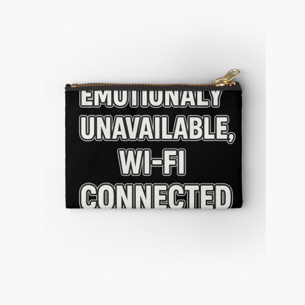Item preview, Emotionally Unavailable, Wi-Fi Connected Design designed and sold by LevelUpLab.