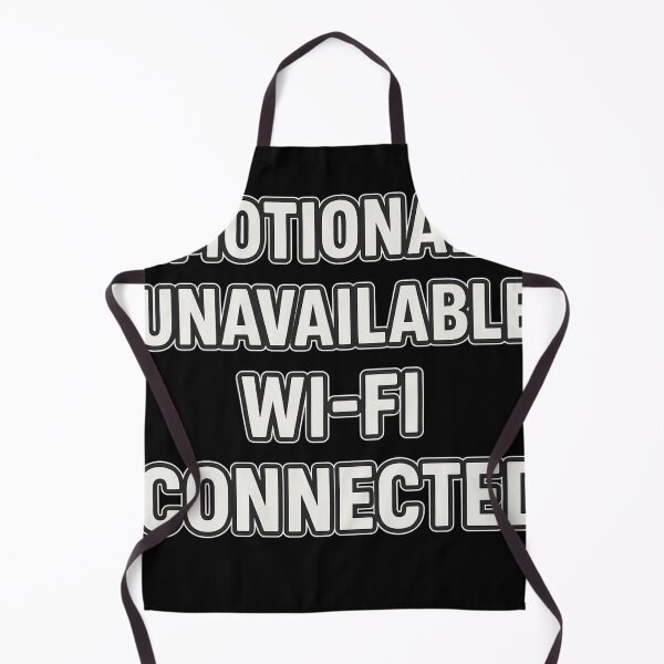 Item preview, Emotionally Unavailable, Wi-Fi Connected Design designed and sold by LevelUpLab.