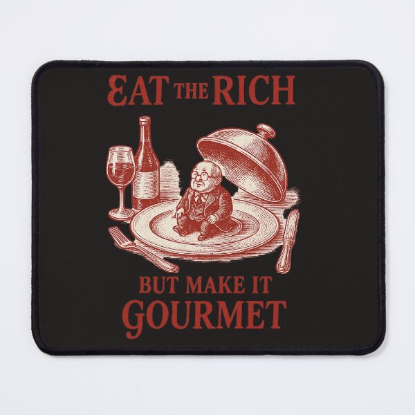Item preview, Eat the Rich – Gourmet Style Protest Art designed and sold by theblackdohl.