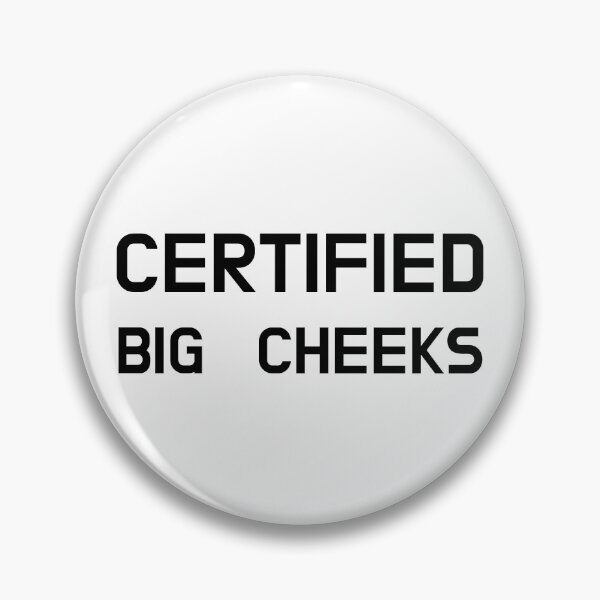 Item preview, Certified Big Cheeks designed and sold by CoolGuyStuffs.