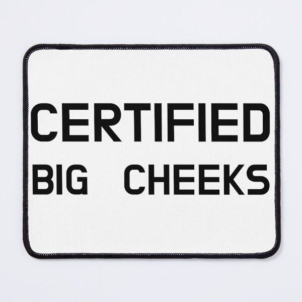 Item preview, Certified Big Cheeks designed and sold by CoolGuyStuffs.