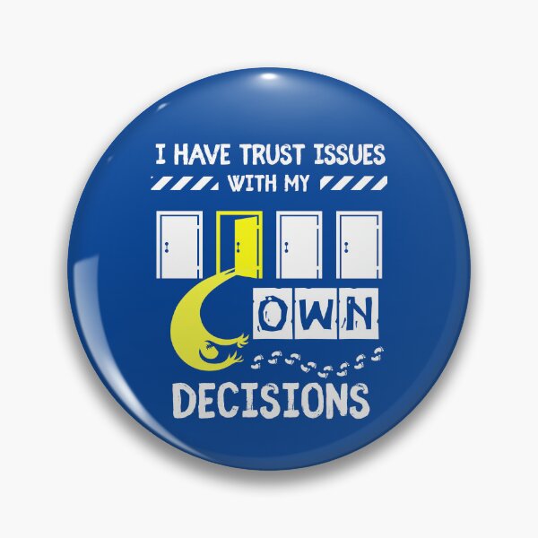 Item preview, I Have Trust Issues with My Own Decisions – Wrong Door Edition designed and sold by Jdee23.