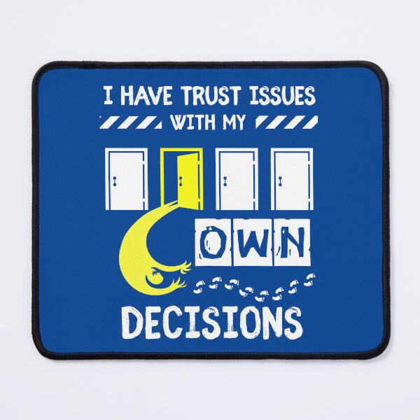 Item preview, I Have Trust Issues with My Own Decisions – Wrong Door Edition designed and sold by Jdee23.