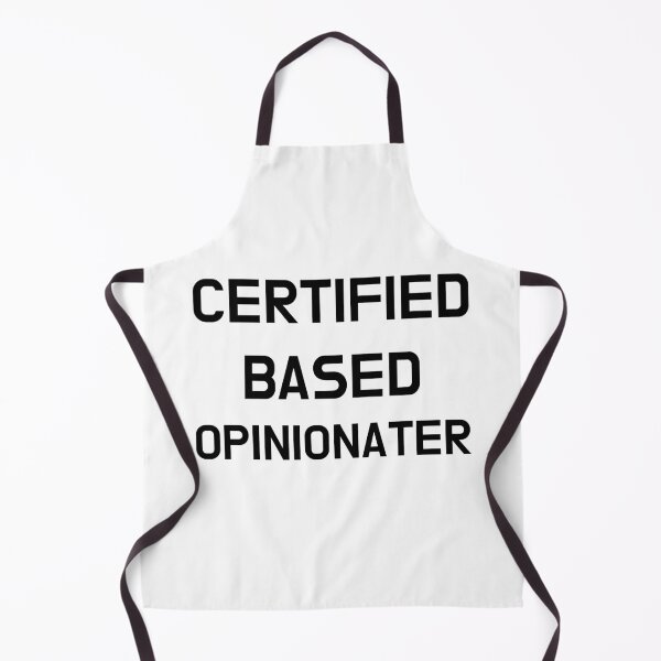 Item preview, Certified Based Opinionater designed and sold by CoolGuyStuffs.