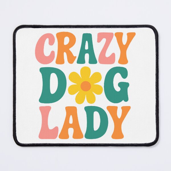 Item preview, Crazy Dog Lady , Dog Mom designed and sold by FarieArt.