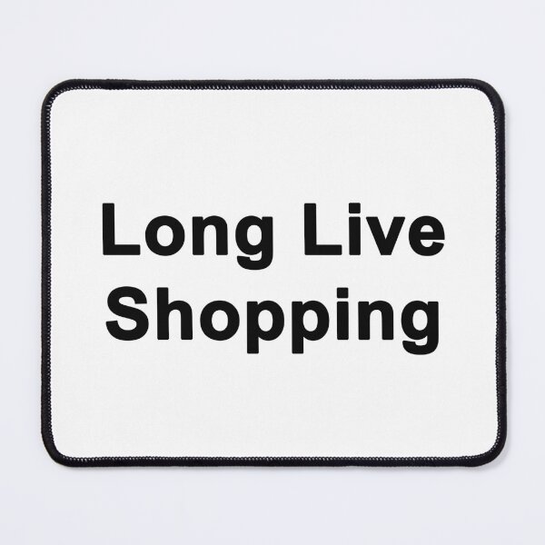 Item preview, Long Live Shopping designed and sold by Mr. Electrician.