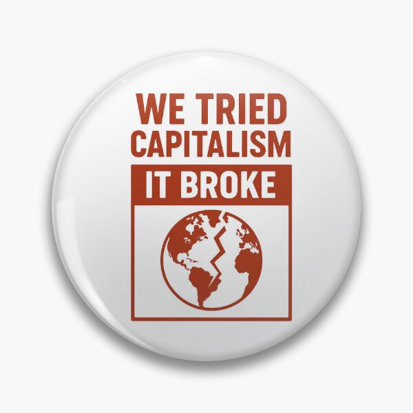 Item preview, We Tried Capitalism – It Broke designed and sold by theblackdohl.