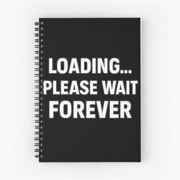 Item preview, Loading... Please Wait Forever Design designed and sold by LevelUpLab.