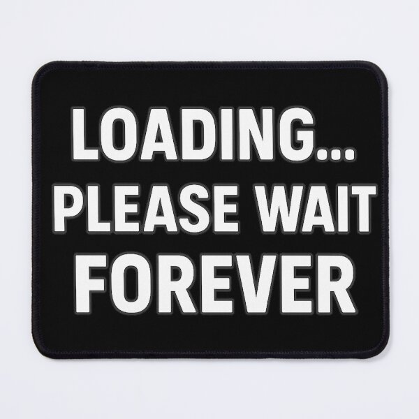 Item preview, Loading... Please Wait Forever Design designed and sold by LevelUpLab.