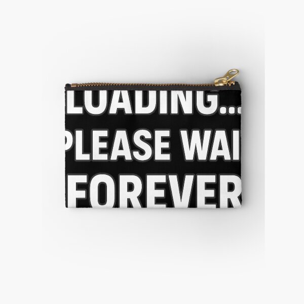 Item preview, Loading... Please Wait Forever Design designed and sold by LevelUpLab.