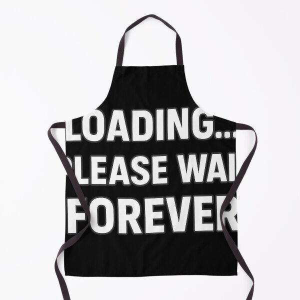 Item preview, Loading... Please Wait Forever Design designed and sold by LevelUpLab.