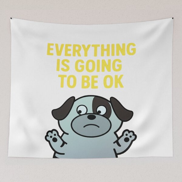 Item preview, Everything is going to be ok, Puppy, worried, funnyfits70, Humor, Funny, retro, vintages, funny quotes, animal humor, designed and sold by FunnyFits70.