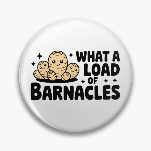 Item preview, What A Load Of Barnacles! Cute Barnacle Pun designed and sold by PMCreative.