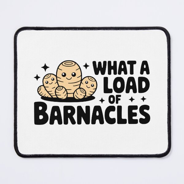 Item preview, What A Load Of Barnacles! Cute Barnacle Pun designed and sold by PMCreative.