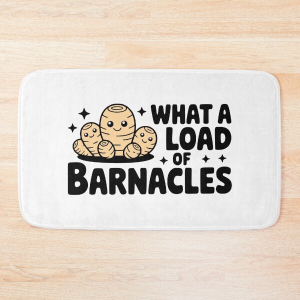 Item preview, What A Load Of Barnacles! Cute Barnacle Pun designed and sold by PMCreative.