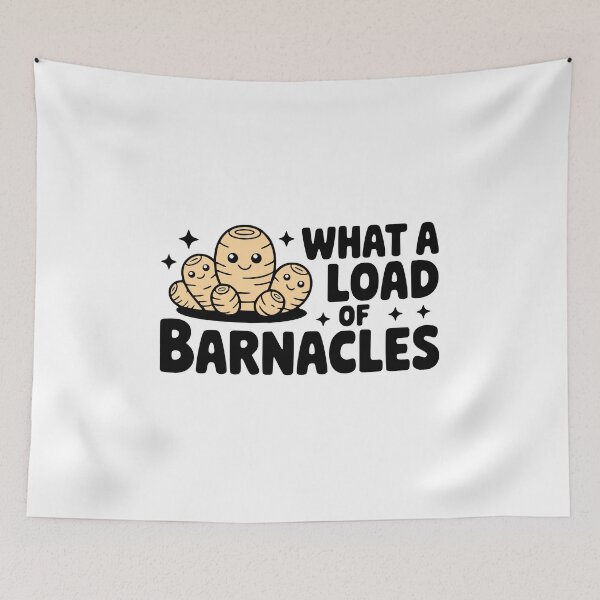 Item preview, What A Load Of Barnacles! Cute Barnacle Pun designed and sold by PMCreative.