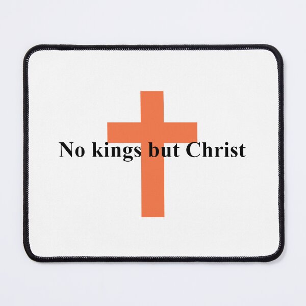 Item preview, No Kings but Christ II designed and sold by McFleur's Lens.