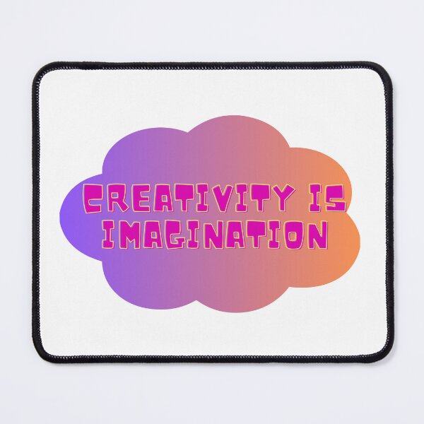Item preview, Creativity Is Imagination designed and sold by EtherealMuseArt.