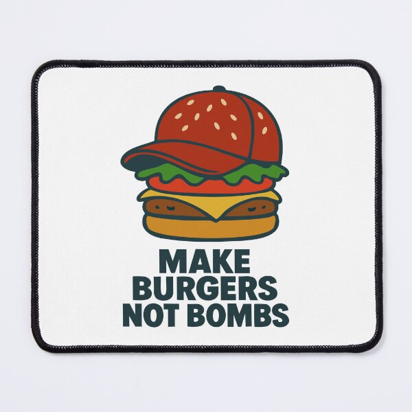 Item preview, Make Burgers Not Bombs Burger Peace Graphic designed and sold by Tabu Touch.