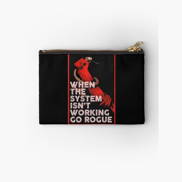 Item preview, When the system isn't working go rogue designed and sold by remerasnerdas.