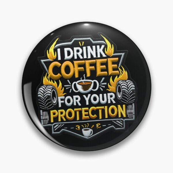 Item preview, I Drink Coffee for Your Protection  Funny Monster Truck Embroidered Patch Design designed and sold by ArtDesignTp.