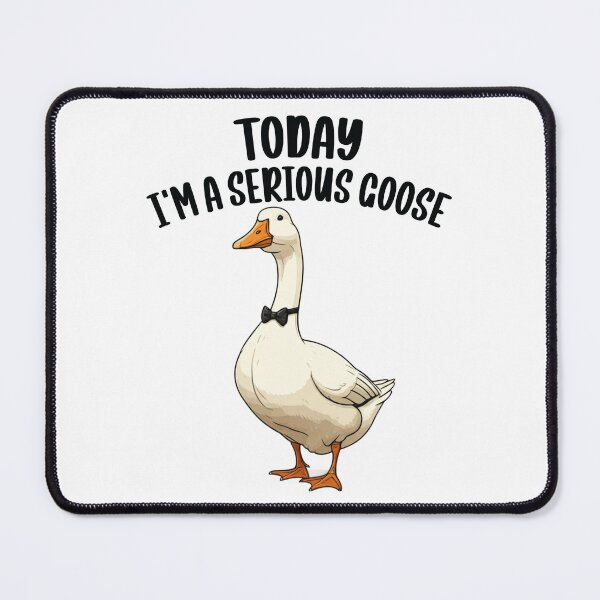 Item preview, Today I'm a Serious Goose designed and sold by Spill & Signal.