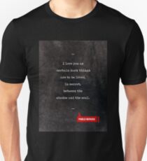 Pablo Neruda Quotes - Love Quotes - Book Lover Gifts - Typewriter Quotes Unisex T-Shirt