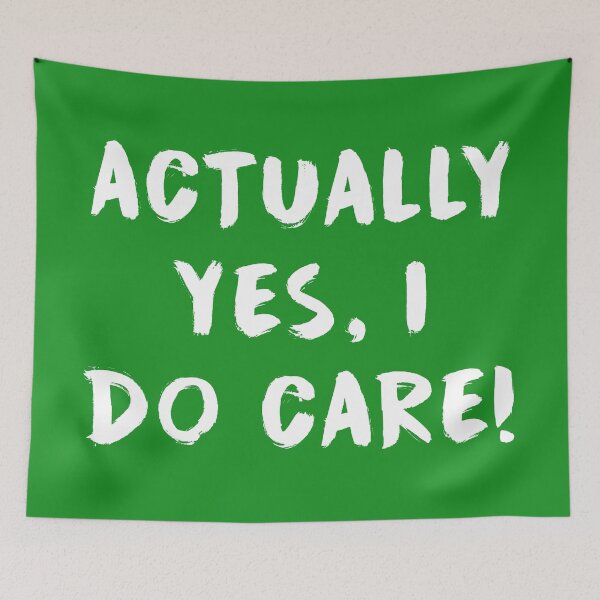 Item preview, Actually yes, I do care! designed and sold by notoriousitees.