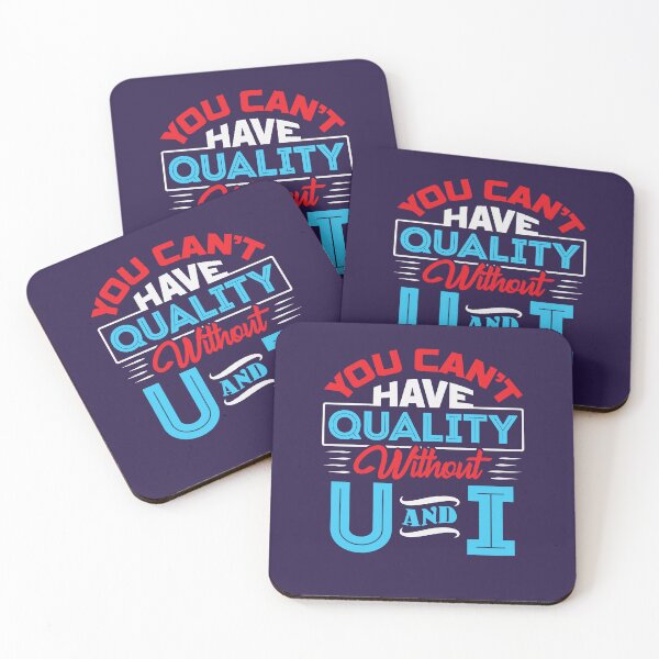 Item preview, You Can't Have Quality Without U And I designed and sold by jaygo.