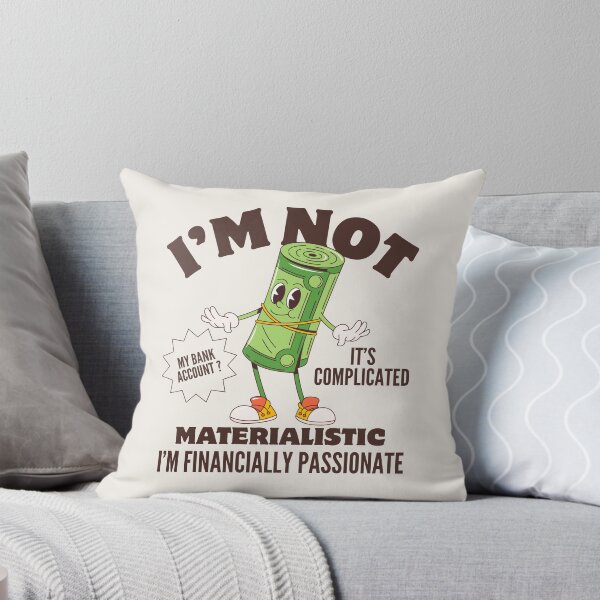 Item preview, I'm not materialistic, I'm financially passionate designed and sold by Peerless-Prime.
