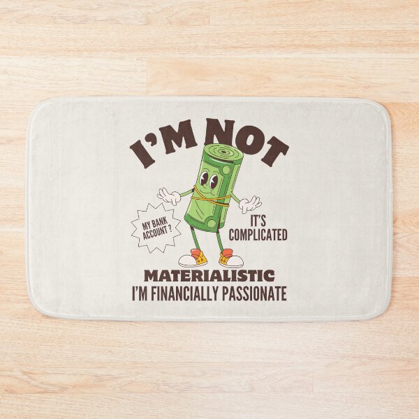 Item preview, I'm not materialistic, I'm financially passionate designed and sold by Peerless-Prime.