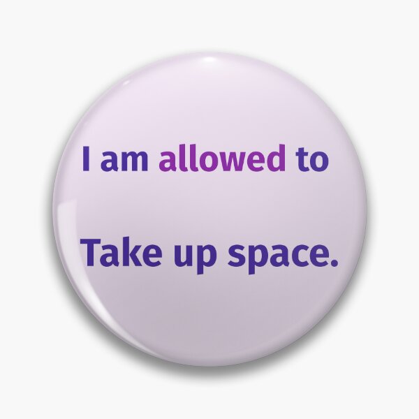 Item preview, I Am Allowed to Take Up Space – Empowering Self-Worth Quote designed and sold by KWkindwaves.