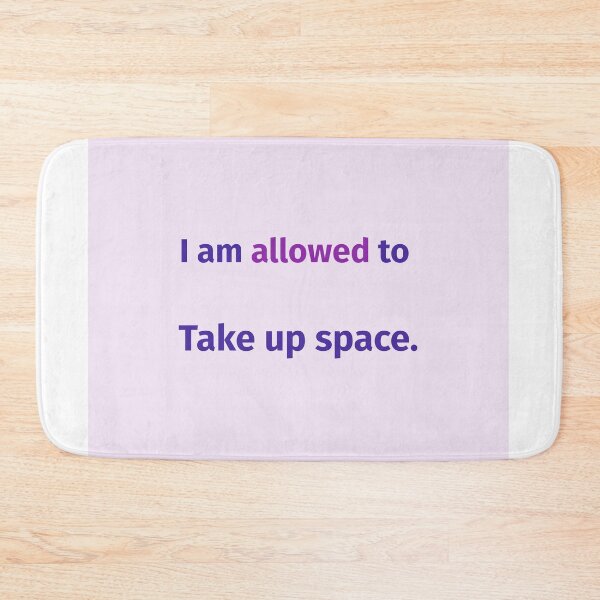 Item preview, I Am Allowed to Take Up Space – Empowering Self-Worth Quote designed and sold by KWkindwaves.