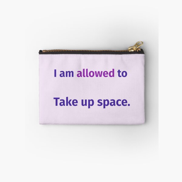 Item preview, I Am Allowed to Take Up Space – Empowering Self-Worth Quote designed and sold by KWkindwaves.