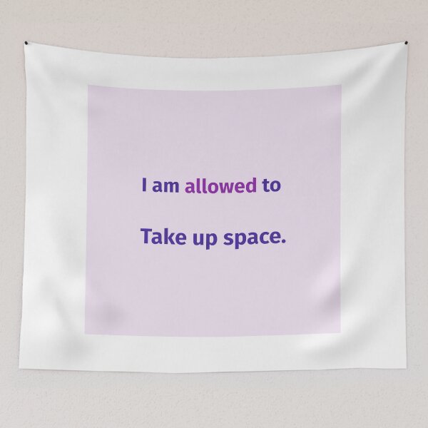Item preview, I Am Allowed to Take Up Space – Empowering Self-Worth Quote designed and sold by KWkindwaves.