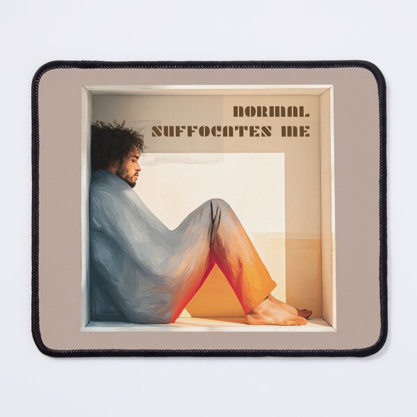 Item preview, Normal Suffocates Me designed and sold by InspiredYou.