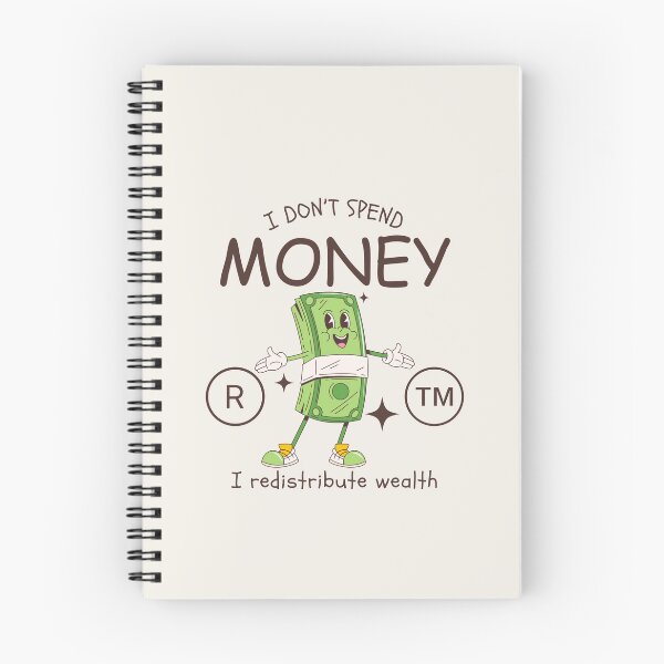 Item preview, I don't spend money, I redistribute wealth designed and sold by Peerless-Prime.