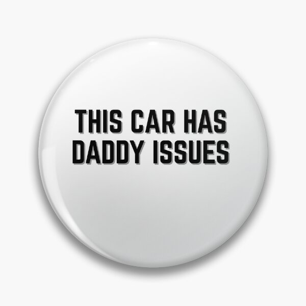 Item preview, This car has daddy issues  designed and sold by ChiWellness Shop.