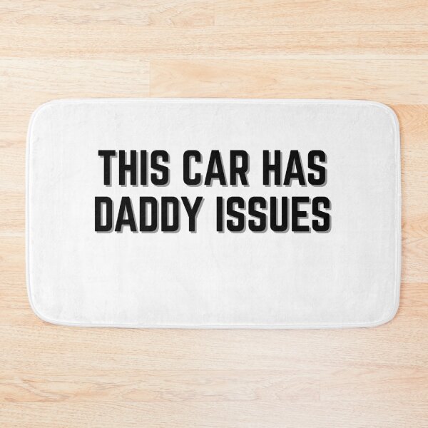 Item preview, This car has daddy issues  designed and sold by ChiWellness Shop.