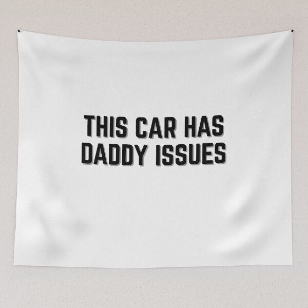 Item preview, This car has daddy issues  designed and sold by ChiWellness Shop.
