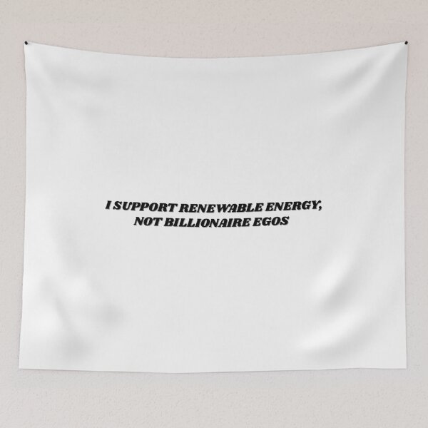 Item preview, I support renewable energy, not billionaire egos  designed and sold by ChiWellness Shop.