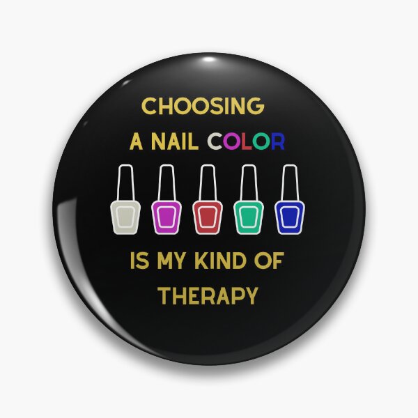 Item preview, Choosing A Nail Color Is My Kind Of Therapy Nail Boss Gifts designed and sold by ItsLexyVibes.