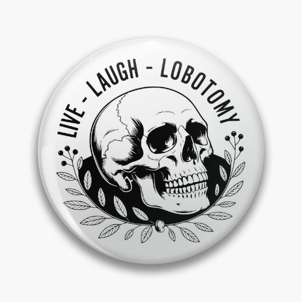 Item preview, Live Laugh Lobotomy designed and sold by FloraliteCo.