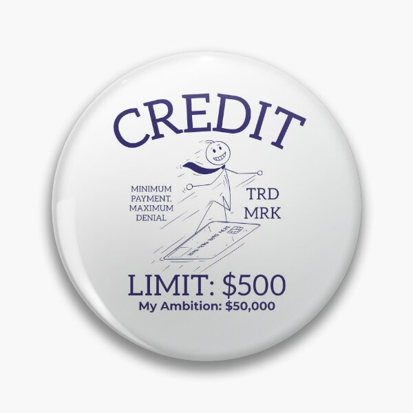 Item preview, Credit limit: 500 dollars, my ambition: 50,000 dollars designed and sold by Peerless-Prime.